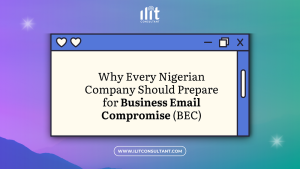 Why Every Nigerian Company Should Prepare for Business Email Compromise (BEC)