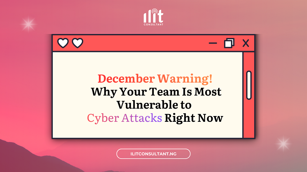 December Cyber Threats: Protecting Nigerian Banks & Fintechs | ILIT